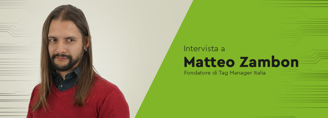 Scopriamo i segreti di Google Tag Manager da Matteo Zambon, il fondatore di Tag Manager Italia