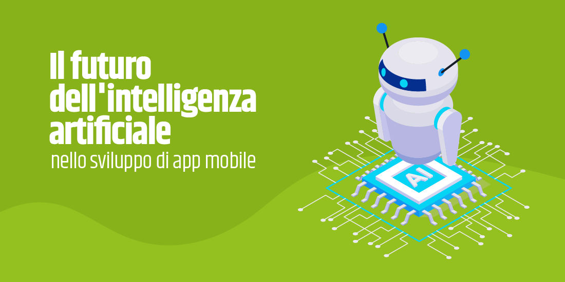 Il futuro dell’intelligenza artificiale nello sviluppo di app mobile